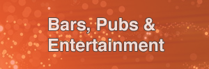 Bars, Pubs & Entertainment